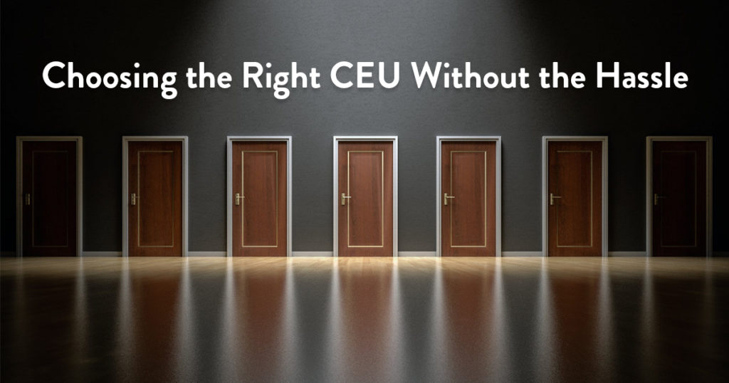 Choosing the Right CEU Without the Hassle 
